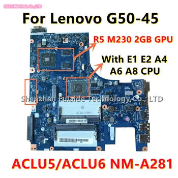 ACLU5 ACLU6 NM-A281 עבור Lenovo Ideapad G50-45 G40-45 נייד לוח אם עם E1 E2 A4 A6 A8 מעבד R5 M230 2GB GPU 5B20G38071