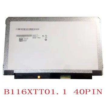 11.6 אינץ מסך מגע B116XTT01.1 B116XTT01 נייד תצוגת LED 40pin